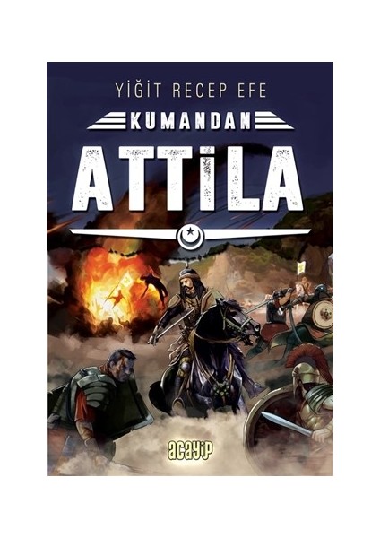 Attila - Kumandan 8 - Yiğit Recep Efe