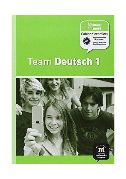 Team Deutsch 1 Cahier D’Exercices - Anthony Straub