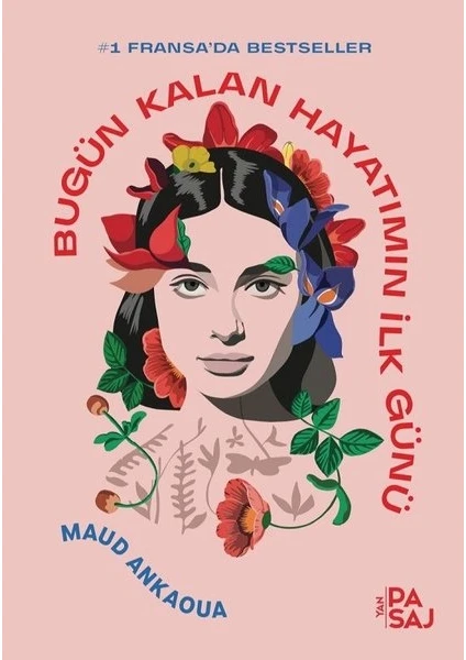 Bugün Kalan Hayatımın İlk Günü - Maud Ankaoua