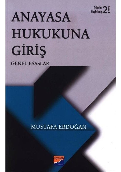 Anayasa Hukukuna Giriş Genel Esaslar - Mustafa Erdoğan