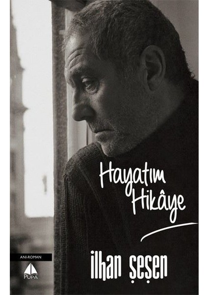 Hayatım Hikâye - İlhan Şeşen