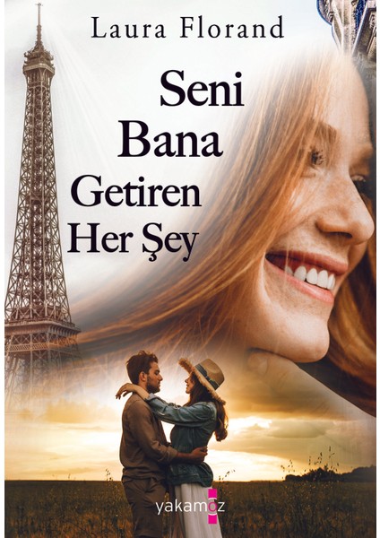 Seni Bana Getiren Her Şey - Laura Florand