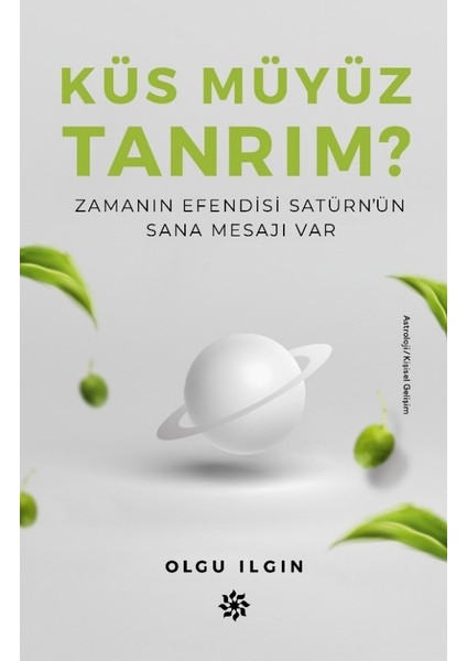 Küs Müyüz Tanrım?Zamanın Efendisi Satürn’Ün Sana Mesajı Var - Olgu Ilgın