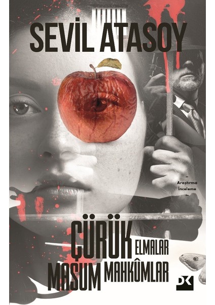 Çürük Elmalar Masum Mahkûmlar - Sevil Atasoy
