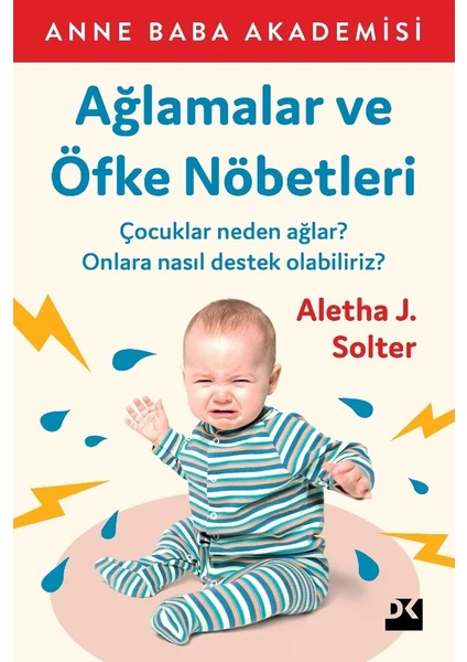 Ağlamalar Ve Öfke Nöbetleri - Aletha J. Solter