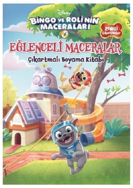 Dısney Bingo Ve Roli'nin Maceraları Eğlenceli Maceralar Çıkartmalı Boyama Kitabı