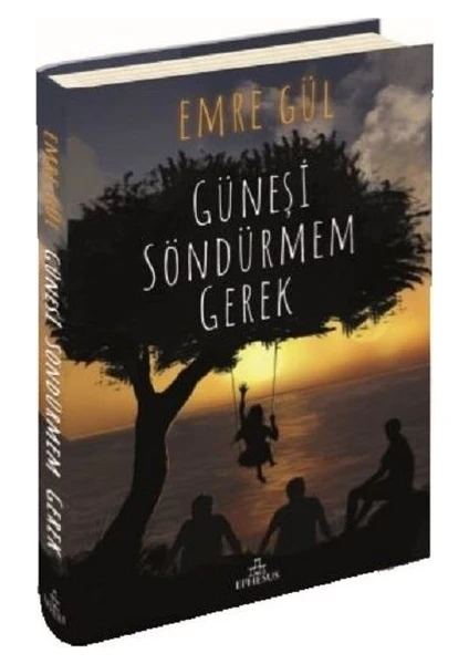 Güneşi Söndürmem Gerek (Ciltli) - Emre Gül