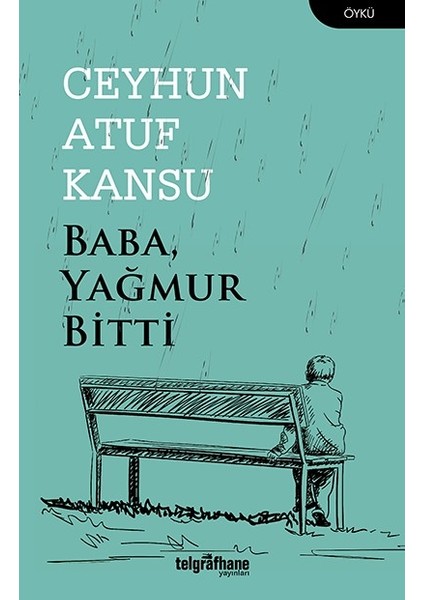 Baba Yağmur Bitti - Ceyhun Atuf Kansu