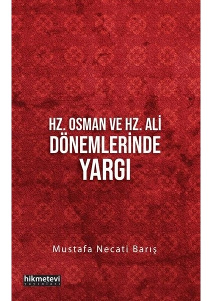 Hz. Osman Ve Hz. Ali Dönemlerinde Yargı - Mustafa Necati Barış