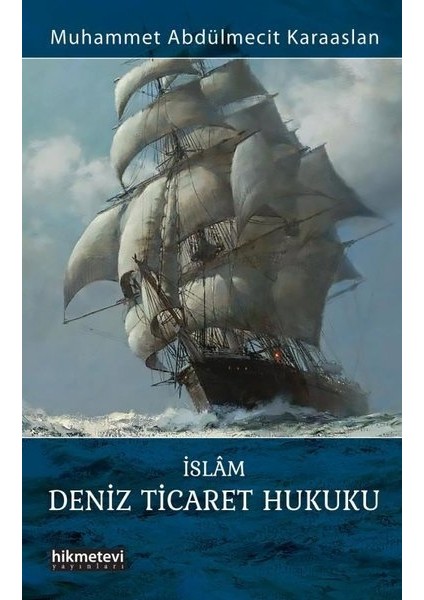 İslâm Deniz Ticaret Hukuku - Muhammet Abdülmecit Karaaslan