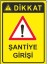 Uyarı Levhası Stw033 Dıkkat Santıye Girişı 1