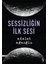 Sessizliğin İlk Sesi - Adalet Ağaoğlu 1