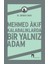 Mehmed Akif Kalabalıklarda Bir Yalnız Adam - M. Orhan Okay 1