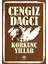 Korkunç Yıllar - Cengiz Dağcı 1