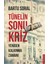 Tünelin Sonu Kriz-Bartu Soral 1