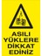 Asılı Yüklere Dikkat Ediniz Sticker-Folyo 1