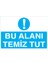 Bu Alanı Temiz Tut Sticker-Folyo 1
