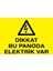 Dikkat Bu Panoda Elektrik Var Pvc-Leksan 1