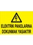 Elektrik Panolarına Dokunmak Yasaktır Sticker-Folyo 1