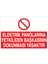 Elektrik Panolarına Yetkiliden Başkasının Dokunması Yasaktır Alüminyum 1