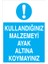 Kullandığınız Malzemeyi Ayak Altına Koymayınız Sticker-Folyo 1