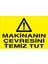 Makinanın Çevresini Temiz Tut Sticker-Folyo 1