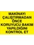Makinayı Çalıştırmadan Önce Koruyucu Bakım Yapıldığını Kontrol Et Dekota 1