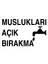Muslukları Açık Bırakma Sticker-Folyo 1