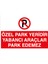 Özel Park Yeridir Yabancı Araçlar Park Edemez Dekota 1