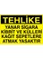 Tehlike Yanar Sigara Kibrit ve Külleri Kağıt Sepetlere Atmak Yasaktır Pvc-Leksan 1