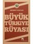 Büyük Türkiye Rüyası 1