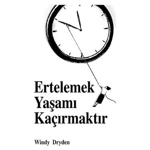 Ertelemek Yaşamı Kaçırmaktır Windy Dryden Kitabı ve Fiyatı