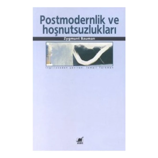 Postmodernlik Ve Hoşnutsuzlukları-Zygmunt Bauman