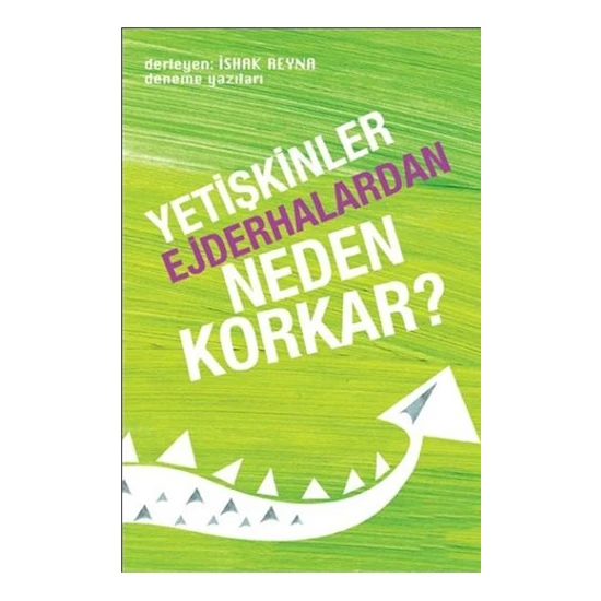 Yetişkinler Ejderhalardan Neden Korkar - İshak Reyna