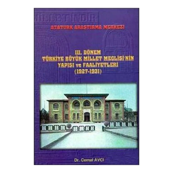 3.Dönem Türkiye Büyük Millet Meclisinin Yapısı Ve Faaliyetleri-Cemal Avcı