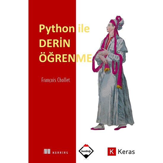 Python ile Derin Öğrenme (Renkli Baskı – Sıvama Cilt Kapaklı)  François Chollet