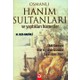 Osmanlı Hanım Sultanları ve Yaptıkları Hizmetler - M. Rıza Narinli