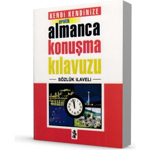 Pratik Almanca Konuşma Kılavuzu - Sözlük Ilaveli