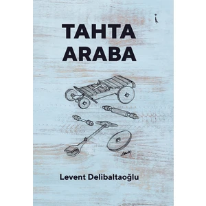 Tahta Araba-Levent Delibaltaoğlu