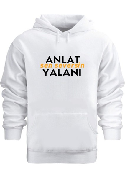 Anlat Sen Seversin Yalanı – Hoodie Kapüşonlu Sweatshirt