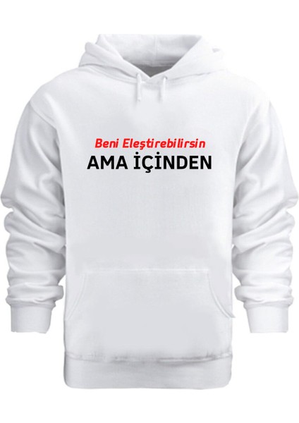 Beni Eleştirebilirsin Ama Içinden – Hoodie Kapüşonlu Sweatshirt
