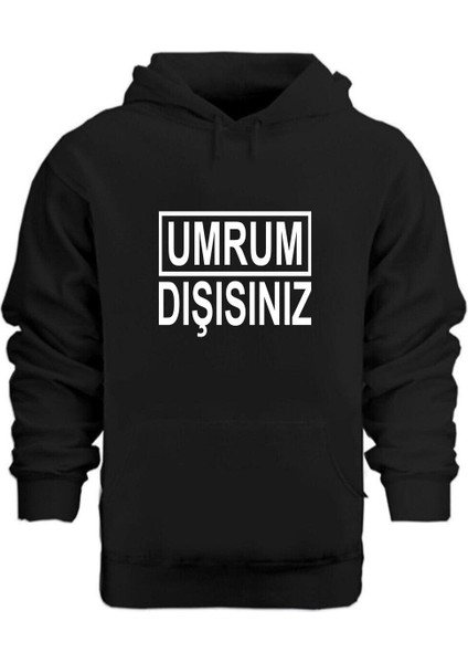 Umrum Dışısınız – Hoodie Kapüşonlu Sweatshirt