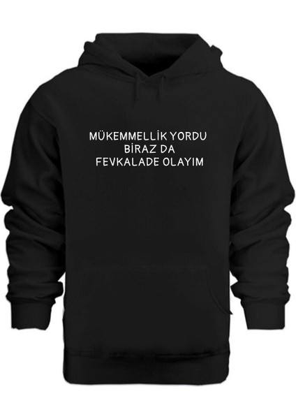 Mükemmellik Yordu Biraz – Hoodie Kapüşonlu Sweatshirt