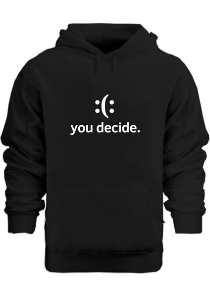 You Decide. – Hoodie Kapüşonlu Sweatshirt