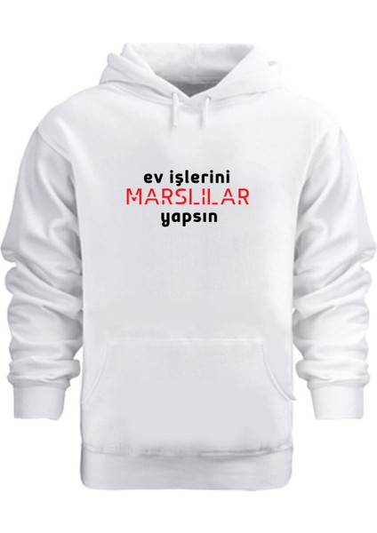 Ev Işlerini Marslılar Yapsın – Hoodie Kapüşonlu Sweatshirt