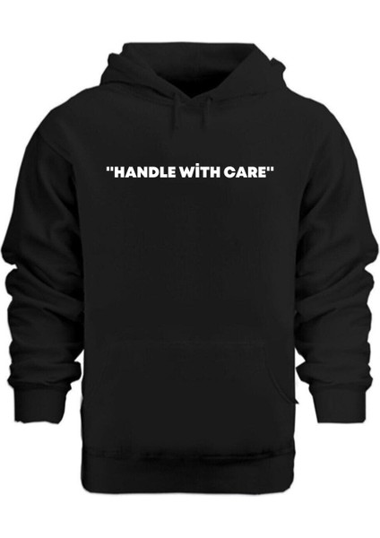 Handle Wıth Care – Hoodie Kapüşonlu Sweatshirt
