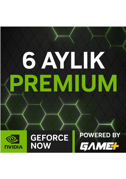 Geforce Now Powered By Game+ 6 Aylık