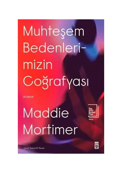 Muhteşem Bedenlerimizin Coğrafyası - Maddie Mortimer