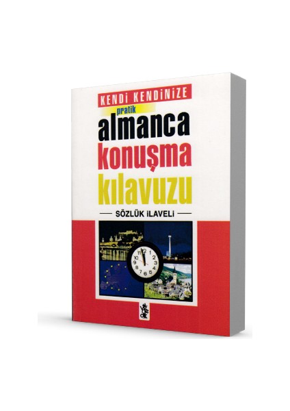 Pratik Almanca Konuşma Kılavuzu - Sözlük Ilaveli