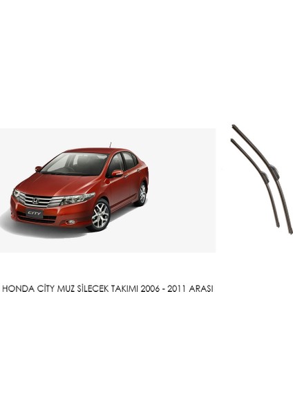 Honda City Muz Silecek Takımı 2006 - 2011 Arası